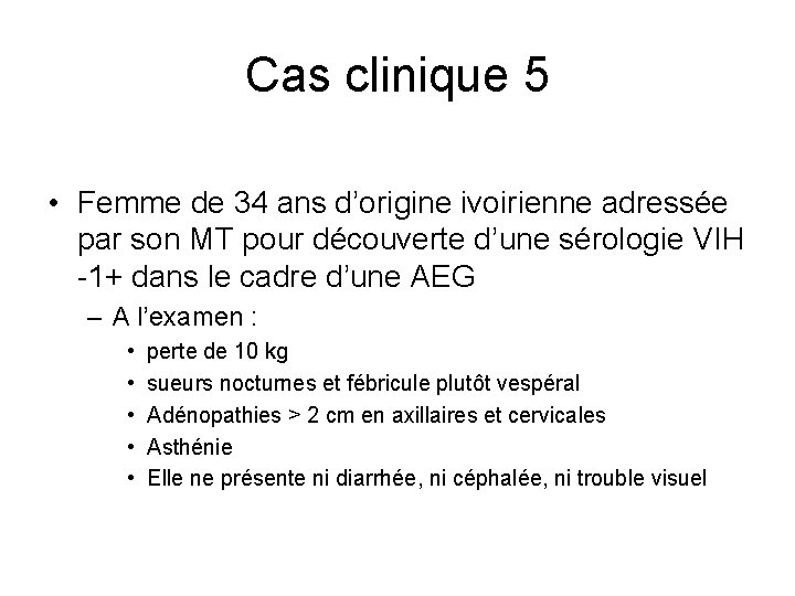 Cas clinique 5 • Femme de 34 ans d’origine ivoirienne adressée par son MT