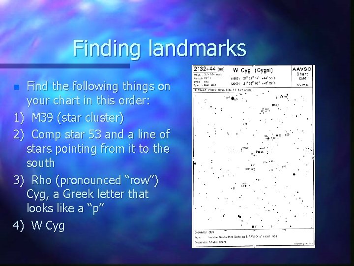 Finding landmarks Find the following things on your chart in this order: 1) M