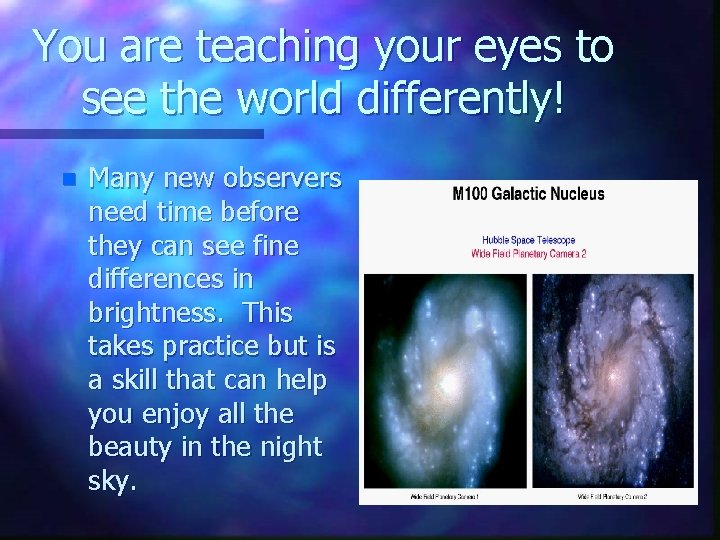 You are teaching your eyes to see the world differently! n Many new observers