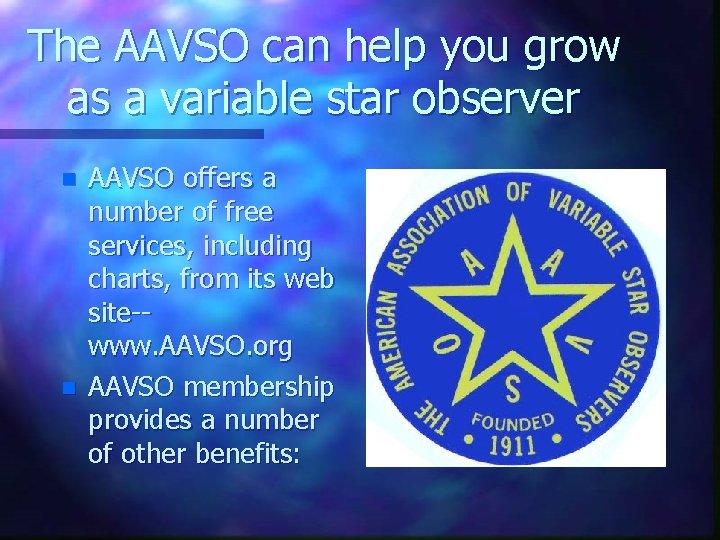 The AAVSO can help you grow as a variable star observer n n AAVSO