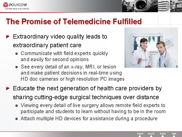 The Promise of Telemedicine Fulfilled Extraordinary video quality leads to extraordinary patient care l