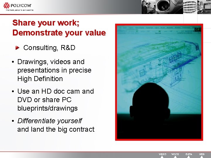 Share your work; Demonstrate your value Consulting, R&D • Drawings, videos and presentations in