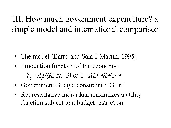 III. How much government expenditure? a simple model and international comparison • The model
