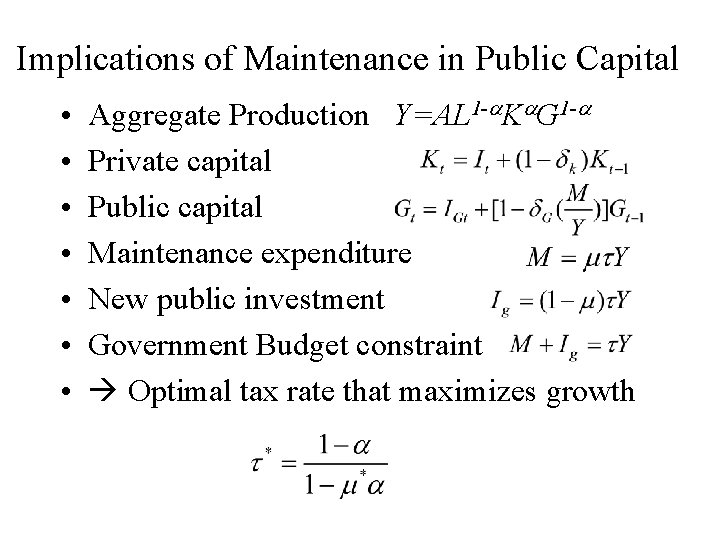 Implications of Maintenance in Public Capital • • Aggregate Production Y=AL 1 - K