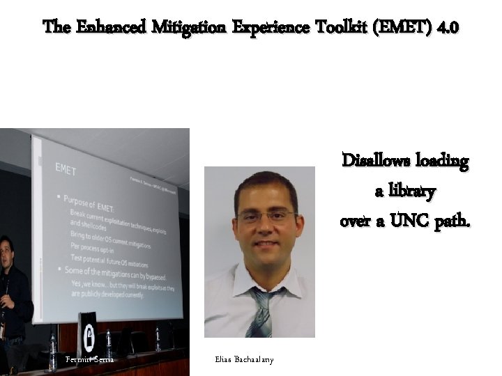 The Enhanced Mitigation Experience Toolkit (EMET) 4. 0 Disallows loading a library over a