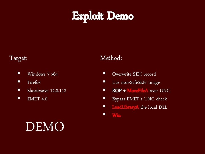 Exploit Demo Target: § § Windows 7 x 64 Firefox Shockwave 12. 0. 112