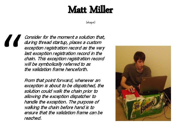 “ Matt Miller (skape) Consider for the moment a solution that, during thread startup,