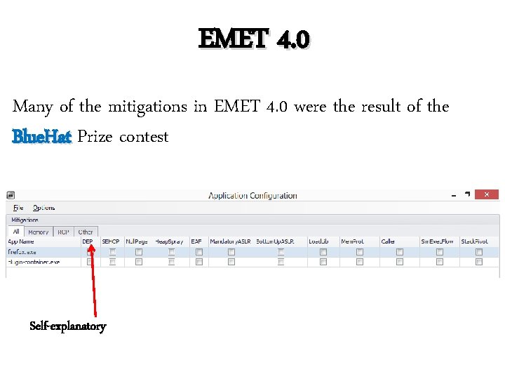 EMET 4. 0 Many of the mitigations in EMET 4. 0 were the result