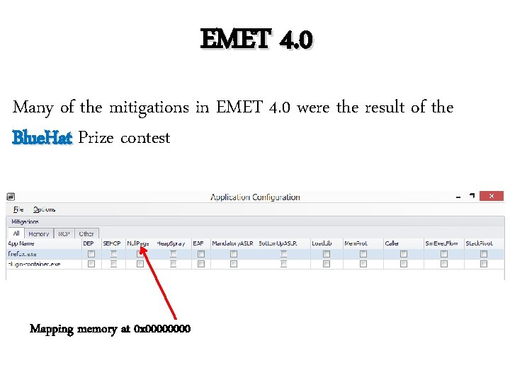 EMET 4. 0 Many of the mitigations in EMET 4. 0 were the result