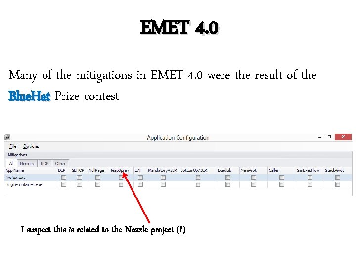 EMET 4. 0 Many of the mitigations in EMET 4. 0 were the result