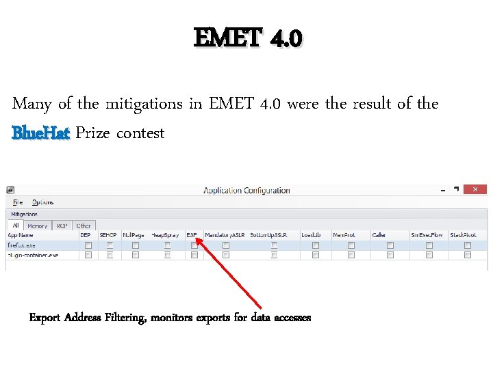 EMET 4. 0 Many of the mitigations in EMET 4. 0 were the result