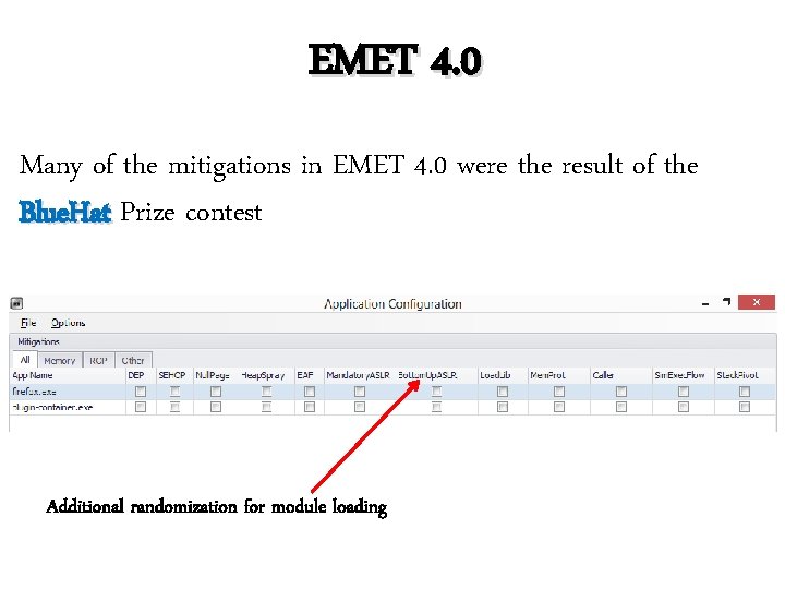 EMET 4. 0 Many of the mitigations in EMET 4. 0 were the result