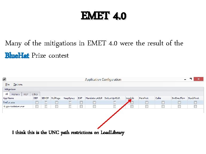 EMET 4. 0 Many of the mitigations in EMET 4. 0 were the result