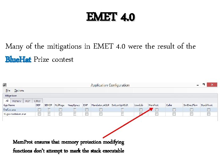 EMET 4. 0 Many of the mitigations in EMET 4. 0 were the result