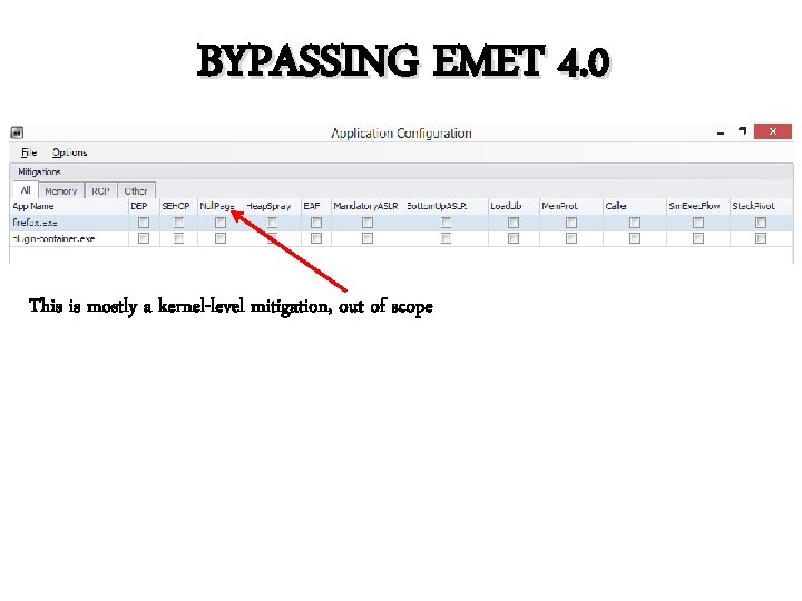 BYPASSING EMET 4. 0 This is mostly a kernel-level mitigation, out of scope 