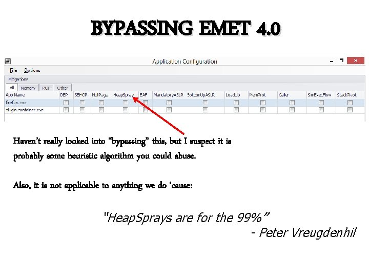 BYPASSING EMET 4. 0 Haven’t really looked into “bypassing” this, but I suspect it