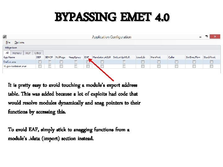 BYPASSING EMET 4. 0 It is pretty easy to avoid touching a module’s export