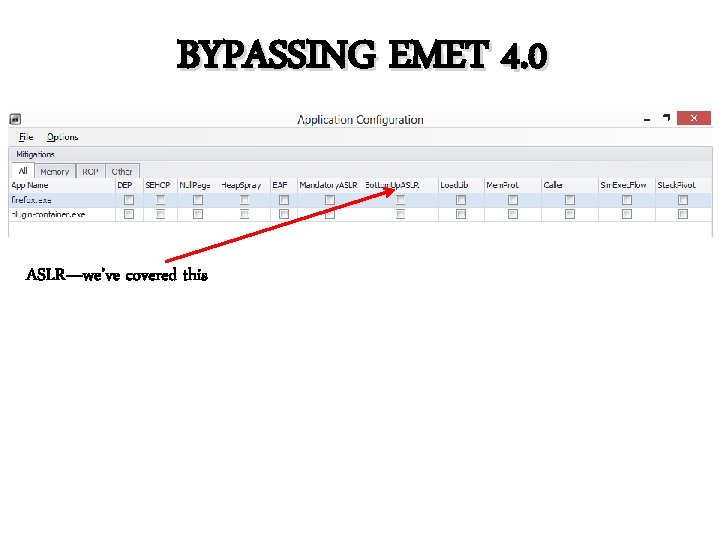 BYPASSING EMET 4. 0 ASLR—we’ve covered this 