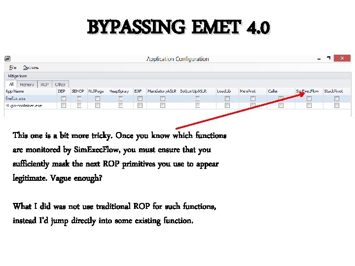 BYPASSING EMET 4. 0 This one is a bit more tricky. Once you know