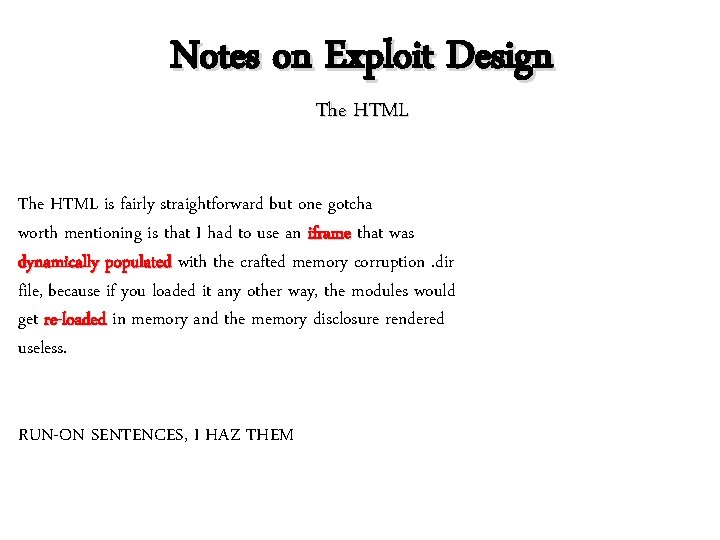 Notes on Exploit Design The HTML is fairly straightforward but one gotcha worth mentioning