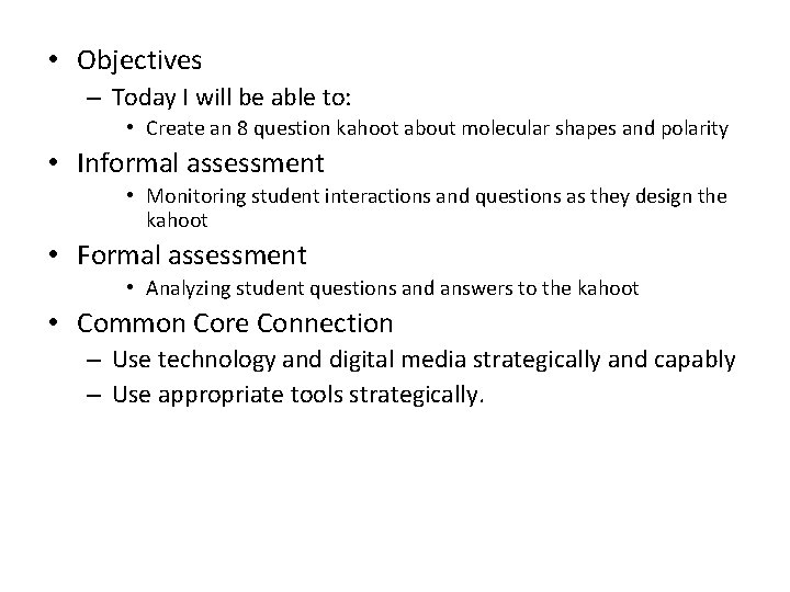  • Objectives – Today I will be able to: • Create an 8