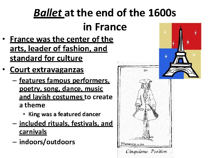 Ballet at the end of the 1600 s in France • France was the