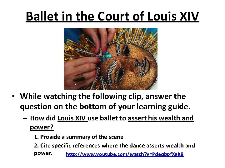 Ballet in the Court of Louis XIV • While watching the following clip, answer