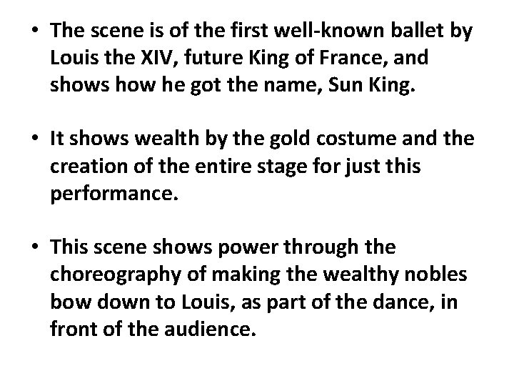  • The scene is of the first well-known ballet by Louis the XIV,