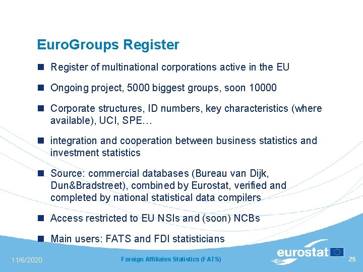 Euro. Groups Register n Register of multinational corporations active in the EU n Ongoing