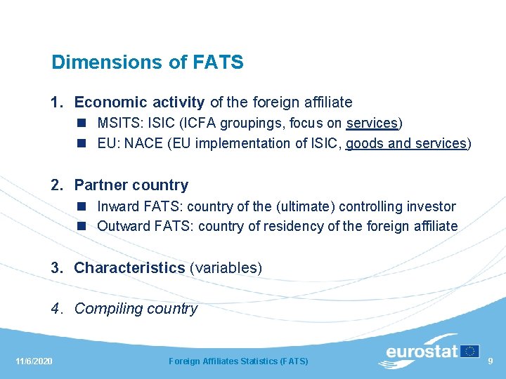 Dimensions of FATS 1. Economic activity of the foreign affiliate n MSITS: ISIC (ICFA