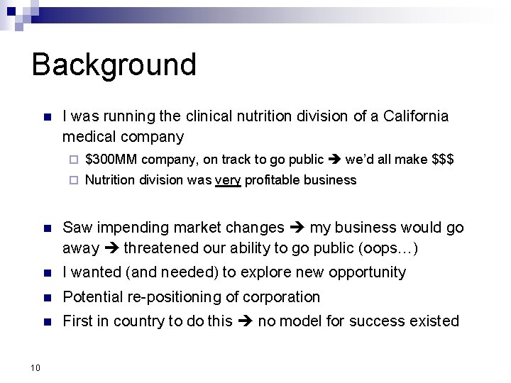 Background n 10 I was running the clinical nutrition division of a California medical