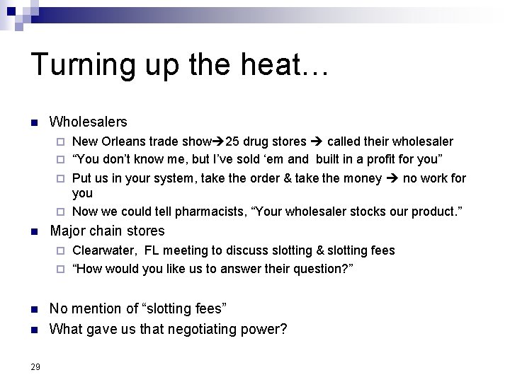 Turning up the heat… n Wholesalers New Orleans trade show 25 drug stores called