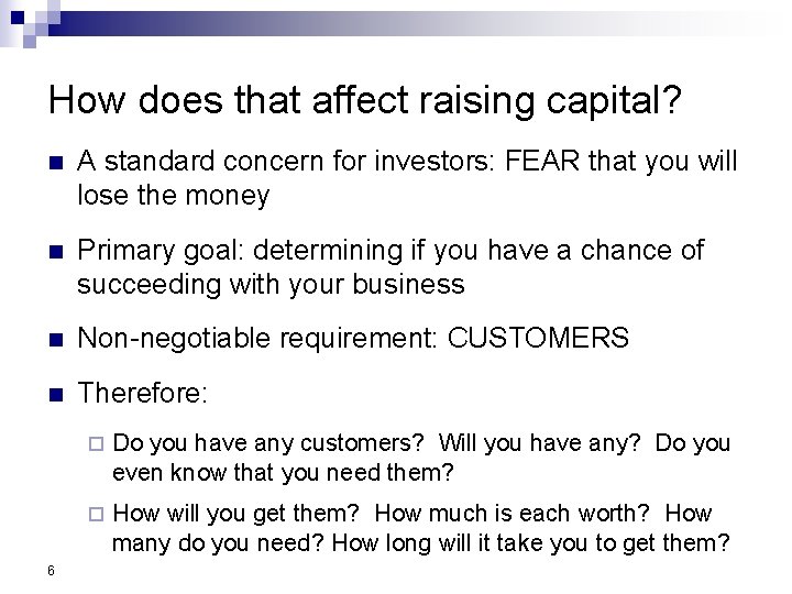 How does that affect raising capital? n A standard concern for investors: FEAR that