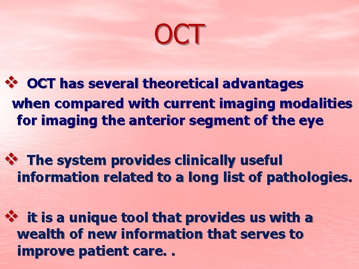 OCT v OCT has several theoretical advantages when compared with current imaging modalities for