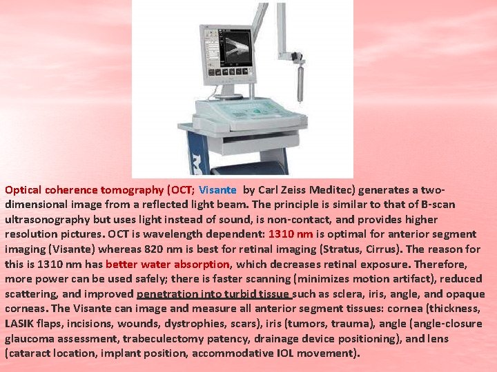 Optical coherence tomography (OCT; Visante by Carl Zeiss Meditec) generates a twodimensional image from