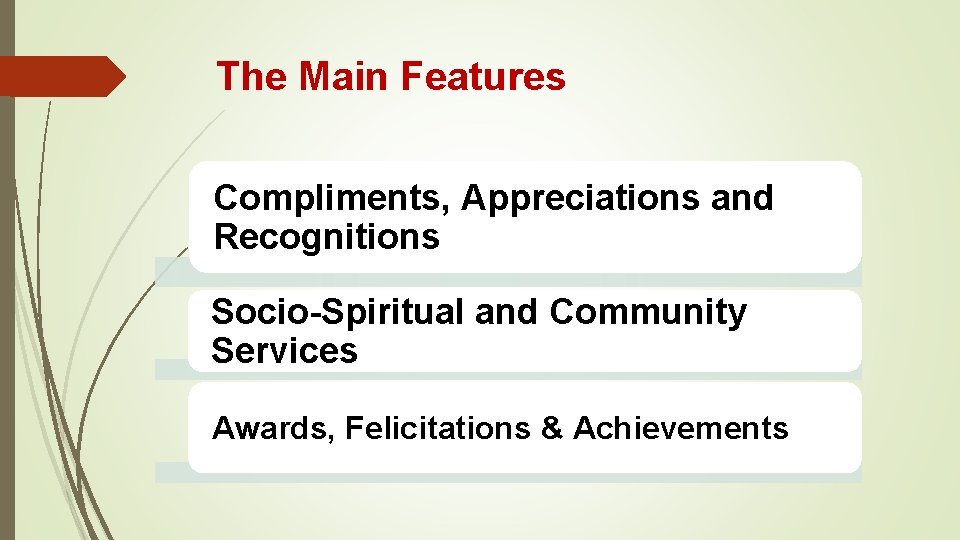 The Main Features Compliments, Appreciations and Recognitions Socio-Spiritual and Community Services Awards, Felicitations &