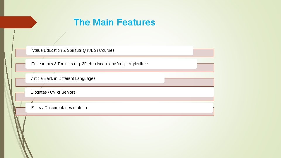 The Main Features Value Education & Spirituality (VES) Courses Researches & Projects e. g.