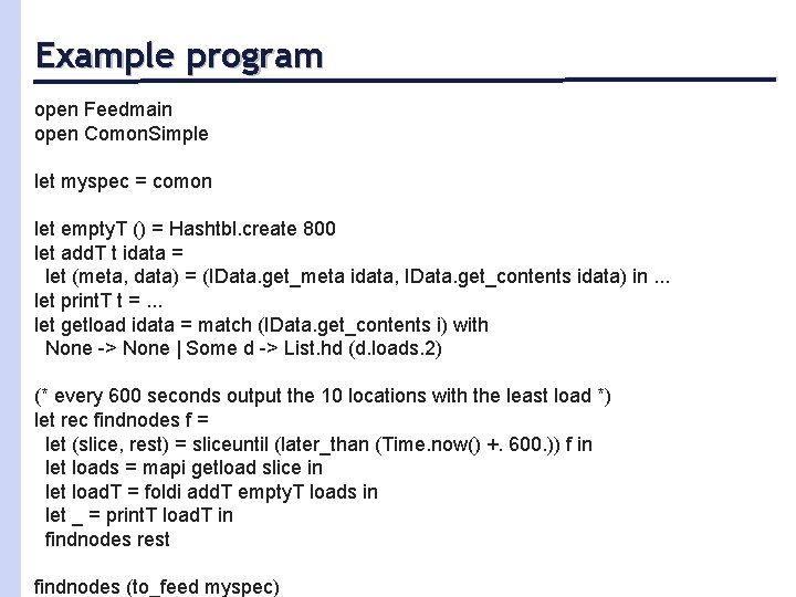 Example program open Feedmain open Comon. Simple let myspec = comon let empty. T