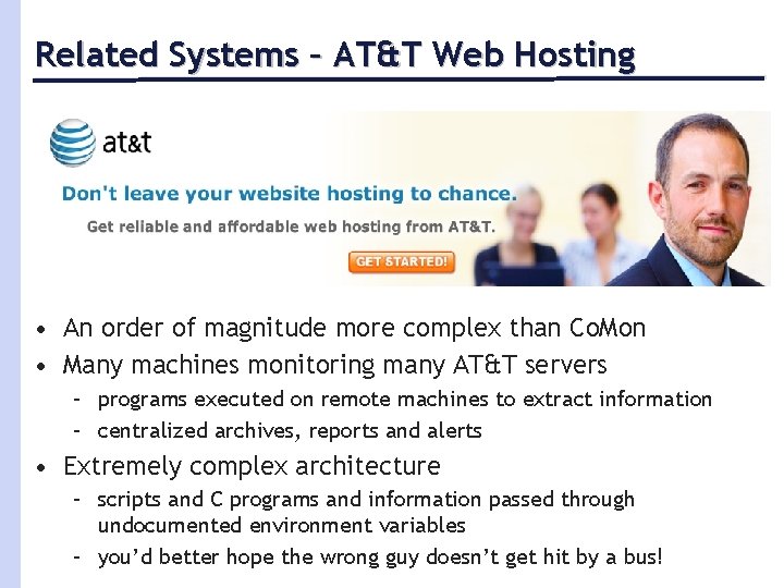 Related Systems – AT&T Web Hosting • An order of magnitude more complex than
