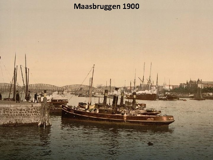 Maasbruggen 1900 