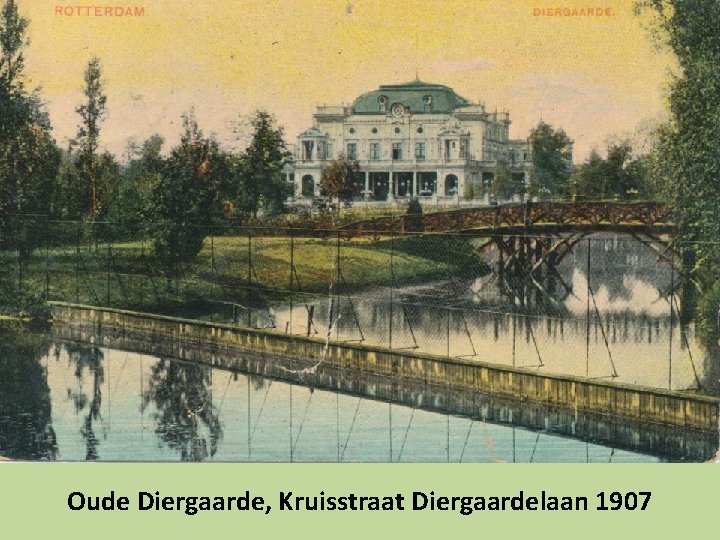 Oude Diergaarde, Kruisstraat Diergaardelaan 1907 