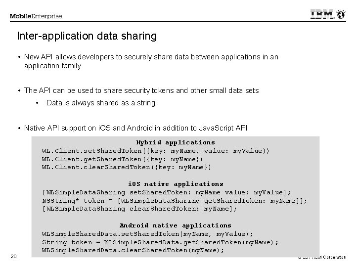 Inter-application data sharing • New API allows developers to securely share data between applications