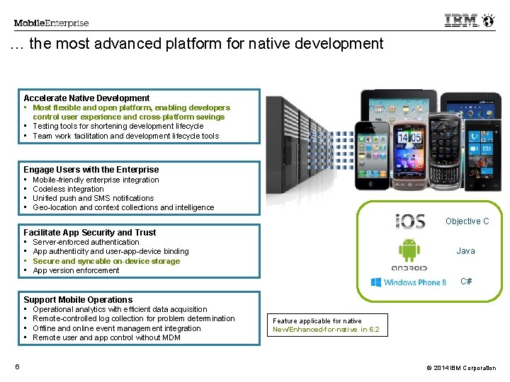 … the most advanced platform for native development Accelerate Native Development • Most flexible