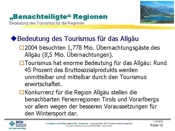 „Benachteiligte“ Regionen Bedeutung des Tourismus für die Regionen u. Bedeutung des Tourismus für das