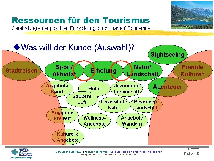 Ressourcen für den Tourismus Gefährdung einer positiven Entwicklung durch „harten“ Tourismus u. Was will