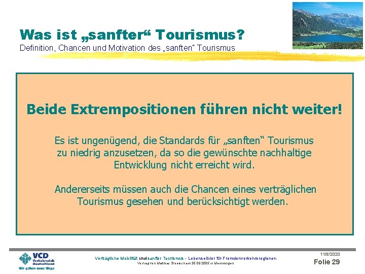 Was ist „sanfter“ Tourismus? Definition, Chancen und Motivation des „sanften“ Tourismus Beide Extrempositionen führen