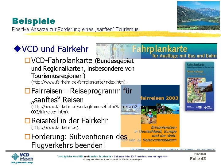 Beispiele Positive Ansätze zur Förderung eines „sanften“ Tourismus u. VCD und Fairkehr o. VCD-Fahrplankarte
