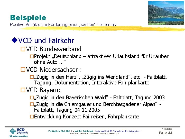 Beispiele Positive Ansätze zur Förderung eines „sanften“ Tourismus u. VCD und Fairkehr o. VCD