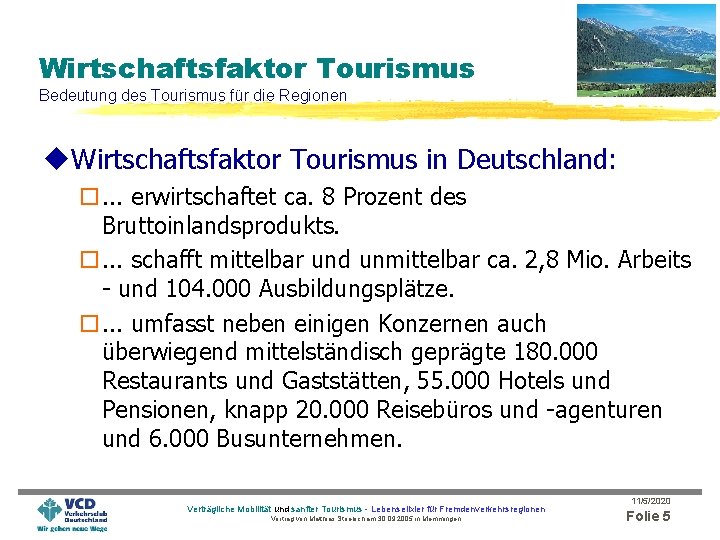 Wirtschaftsfaktor Tourismus Bedeutung des Tourismus für die Regionen u. Wirtschaftsfaktor Tourismus in Deutschland: o.