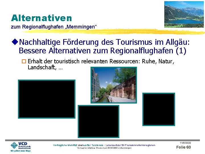 Alternativen zum Regionalflughafen „Memmingen“ u. Nachhaltige Förderung des Tourismus im Allgäu: Bessere Alternativen zum